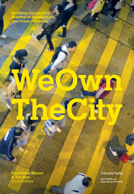 We Own the City - Enabling Community Practice In Architecture And Urban Planning